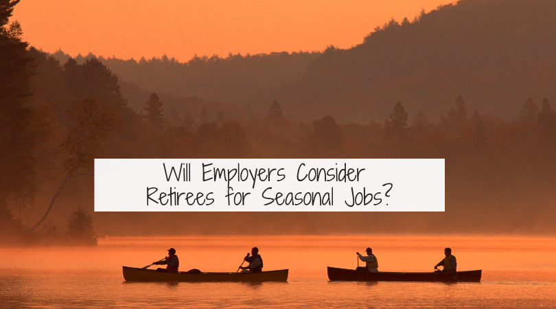 Will Employers Consider Retirees for Seasonal Jobs?