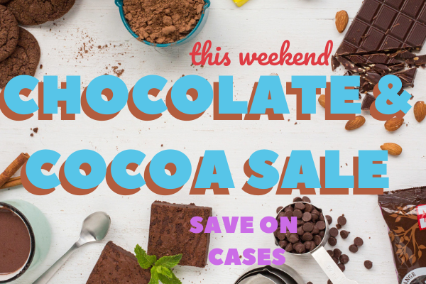 This weekend only, chocolate & cocoa sale. Save on cases
