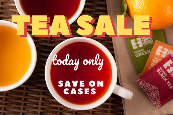 Tea sale, today only. Save on cases.