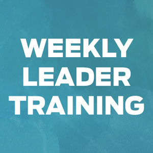 Weekly Leader Training