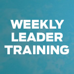 Weekly Leader Training