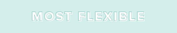 Most Flexible