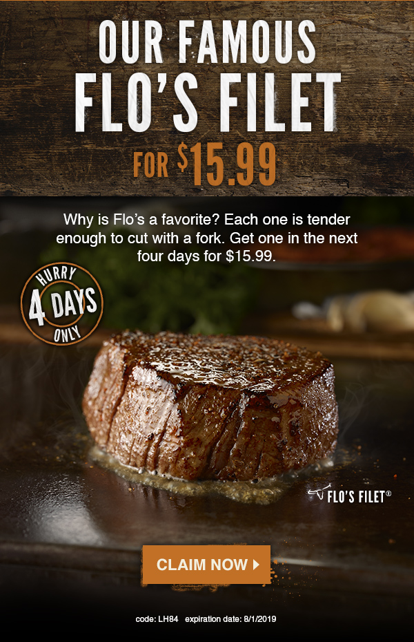 Get our famous Flos Filet in the next four days for only $15.99.