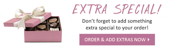 Extra Special! Don''t forget to add something extra special to your order! Order & add extras now.