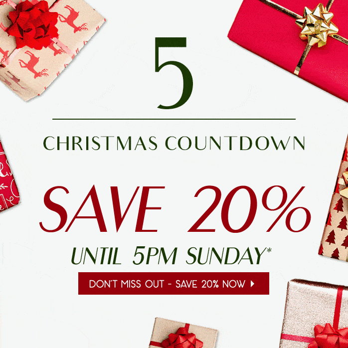 Christmas Countown: SAVE 20% Until 5PM Tomorrow* - Don't Miss Out - Save 20% NOW!