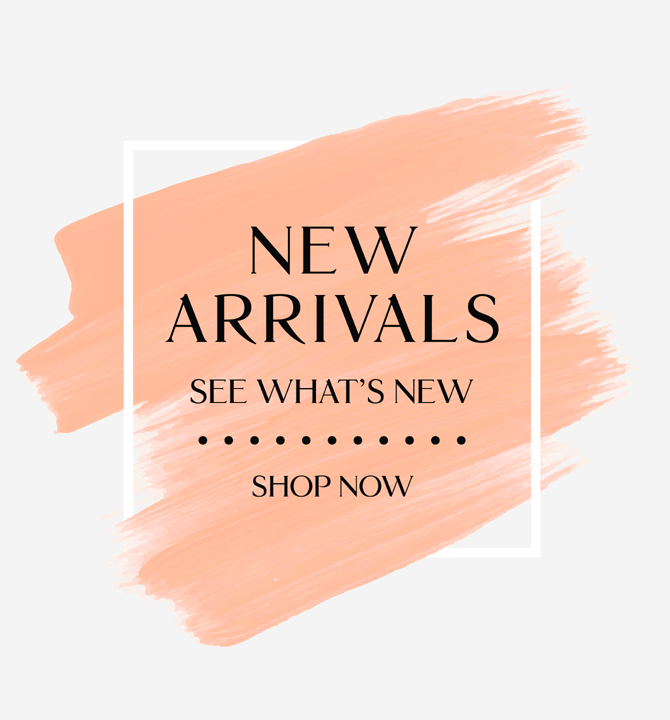 New arrivals shop Now!