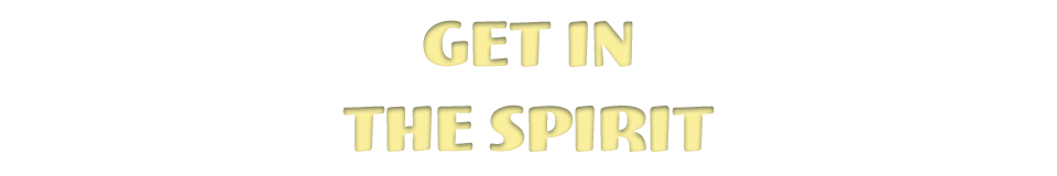 Get in the spirit