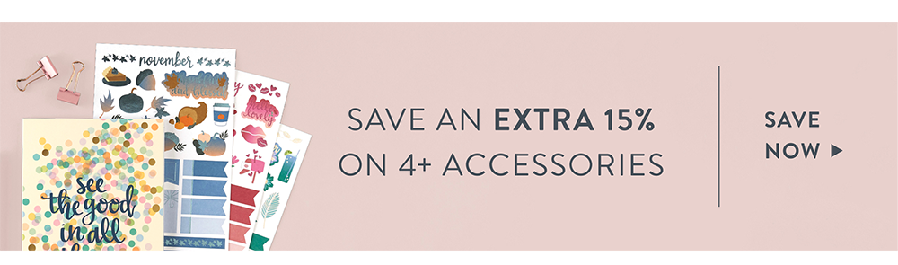Save an EXTRA 15% on 4+ Accessories  >