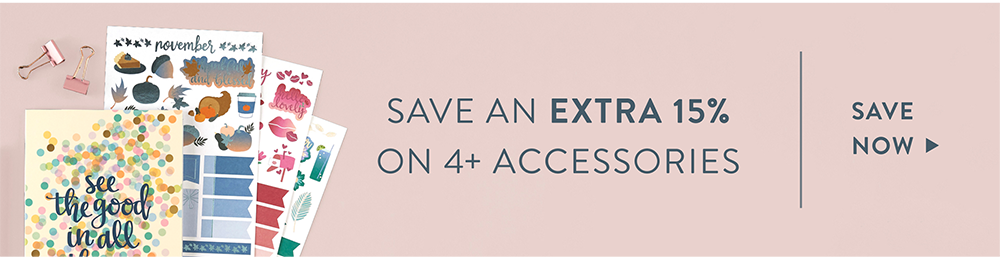 Save an EXTRA 15% on 4+ Accessories  >