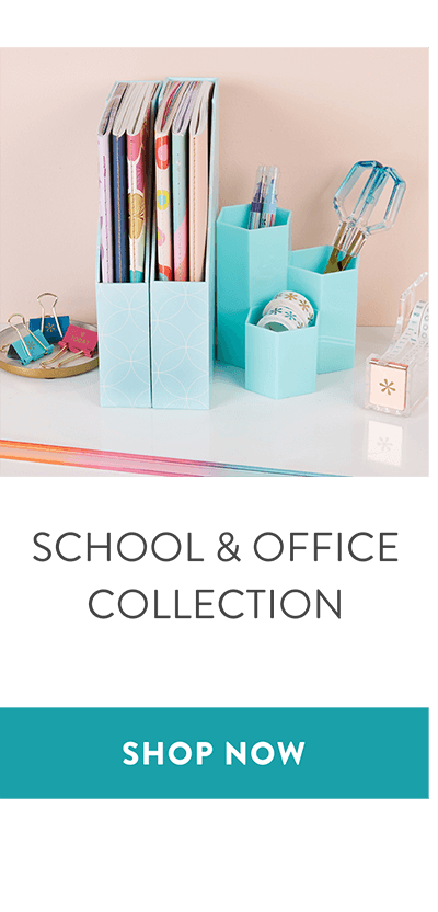 SHOP SCHOOL AND OFFICE COLLECTION >