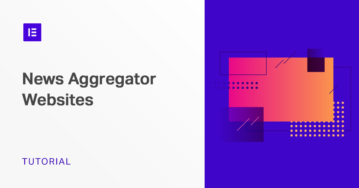 Build a News Aggregator Site Using Elementor and Feedzy