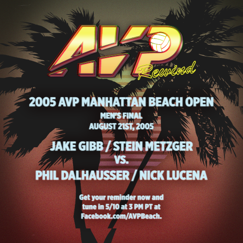 AVP Rewind 2005 Manhattan Beach Open Mens Final