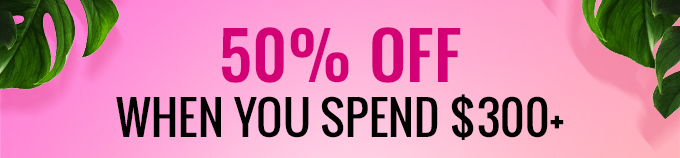 50% Off When You Spend $300
