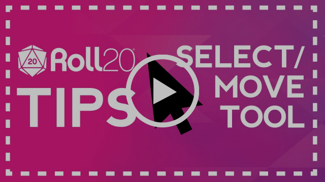 Roll20 Tips video: Select/Move Tool