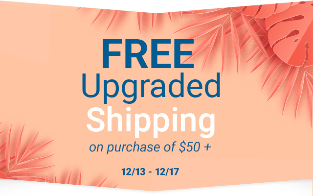 Free upgraded shipping on purchase of $50+ from December 13th through December 17th