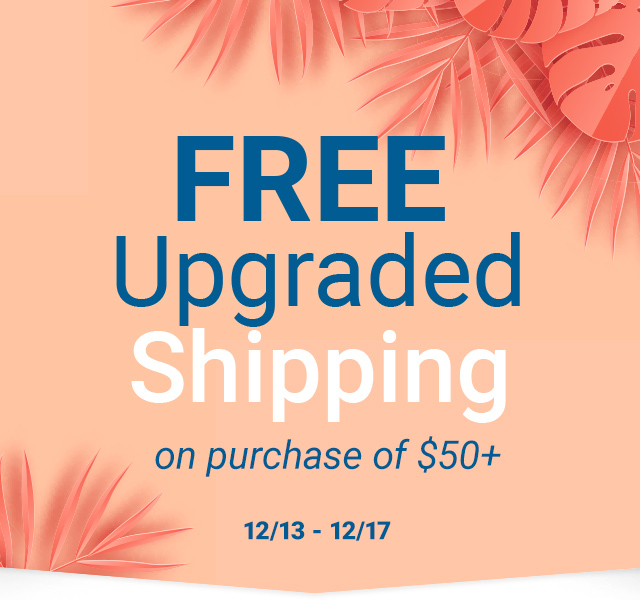 Free Upgraded Shipping on purchase of $50 or more from December 13th through December 17th