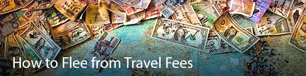 How to Flee from Travel Fees