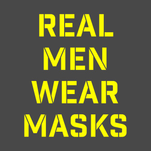 Real Men Wear Masks