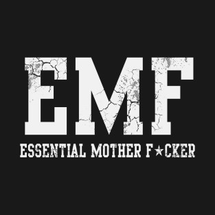 EMF Essential Mother Fucker Covid 19