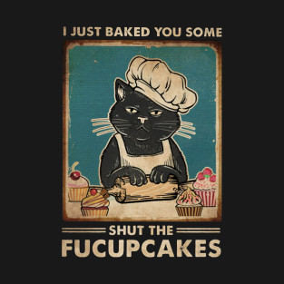 shut the fucpcakes
