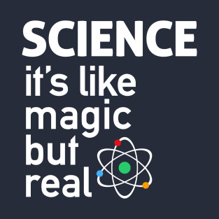 SCIENCE: It''s Like Magic, But Real