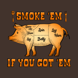 smoke em if you got em