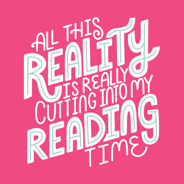 reality cutting into reading