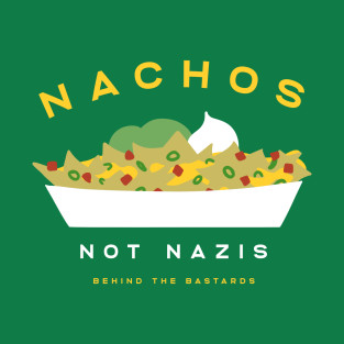 Nachos Not Nazis