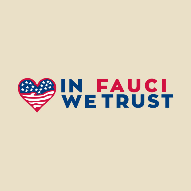 in fauci we trust
