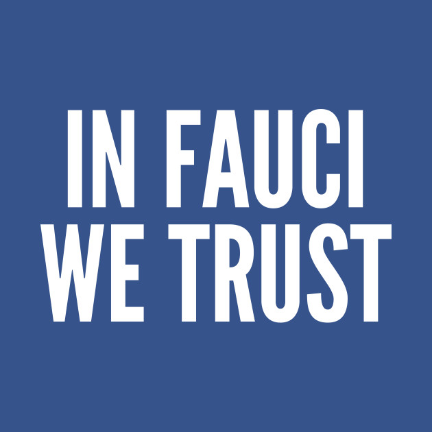 in fauci we trust