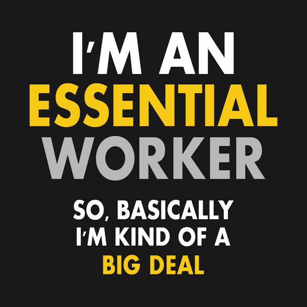 essential worker big deal