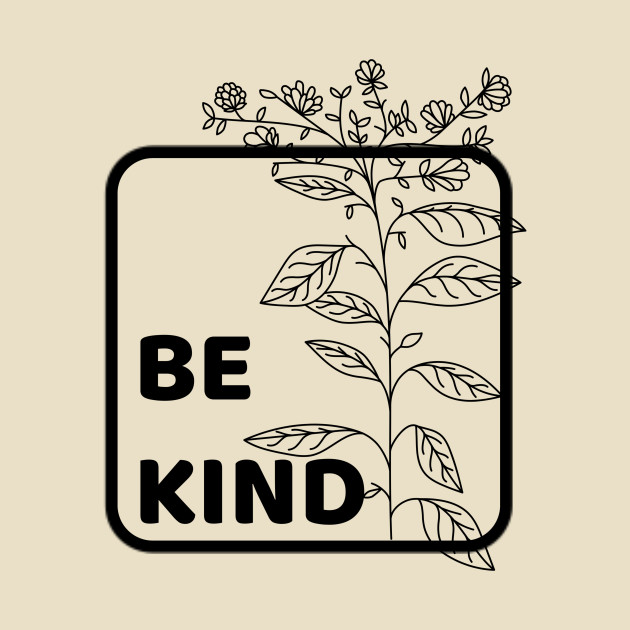 be kind flowers