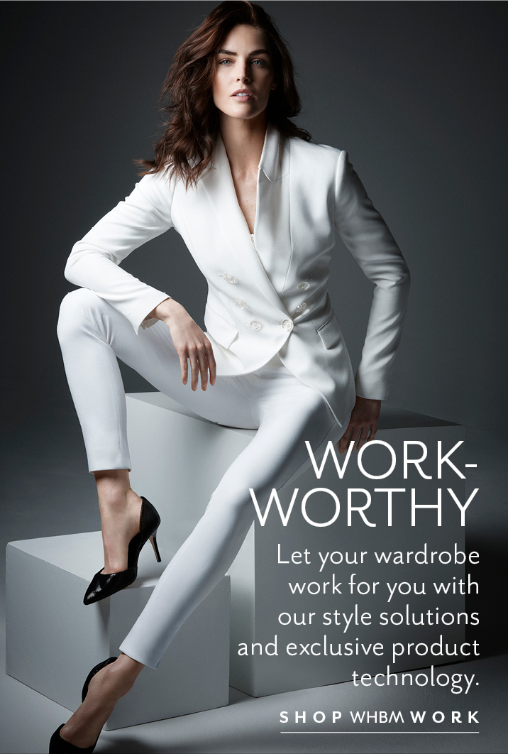 Work - Worthy. Let your wardrobe work for you with our style solutions and exclusive product technology. Shop WHBM Work. 
