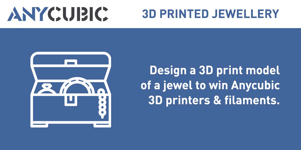 CONTEST. The challenge of design and 3D printing about Jewellery with Anycubic.