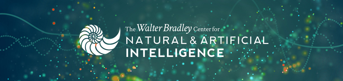Walter Bradley Center for Natural and Artificial Intelligence Header Image