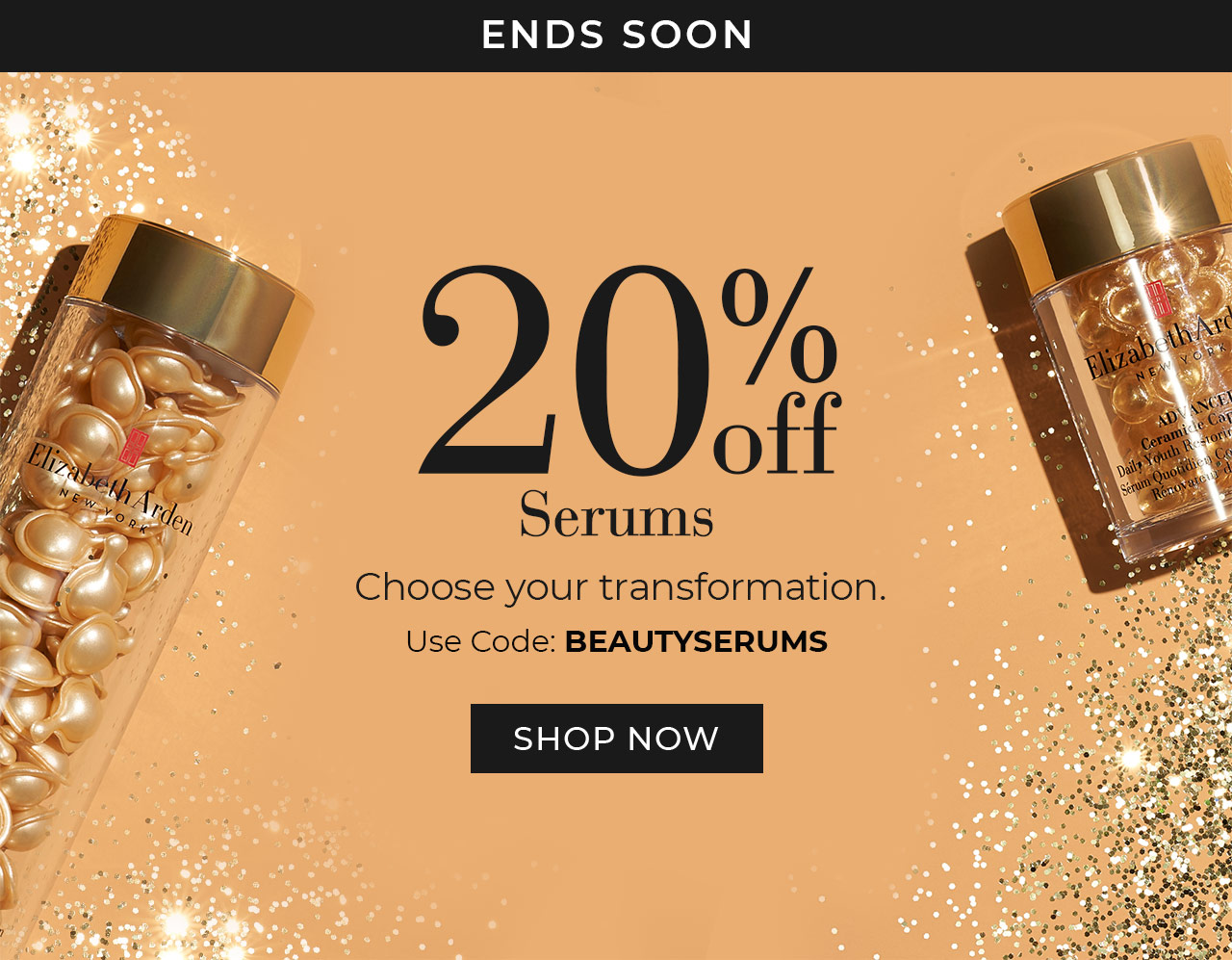 ENDS SOON | 20% Off Serums | Choose your transformation. | Use Code: BEAUTYSERUMS | SHOP NOW