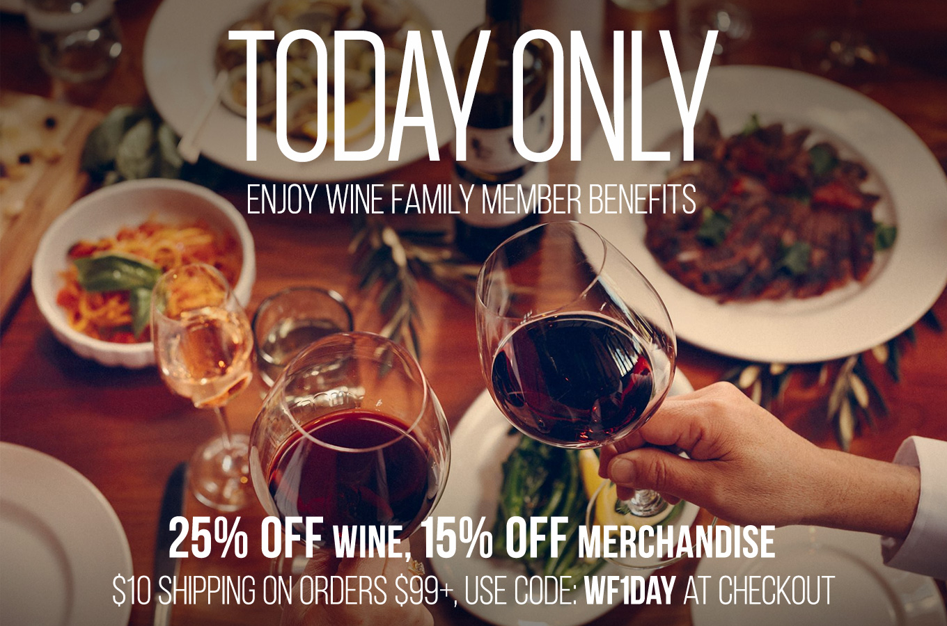 TODAY ONLY, Enjoy Wine Family Member Benefits