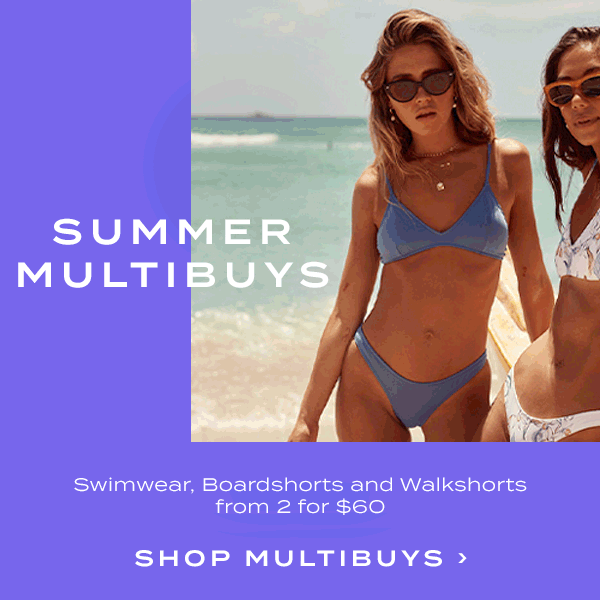 Summer Multibuys. Swimwear, boardshorts and walkshorts from 2 for 60.