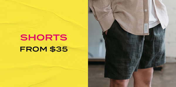 Shorts From $35