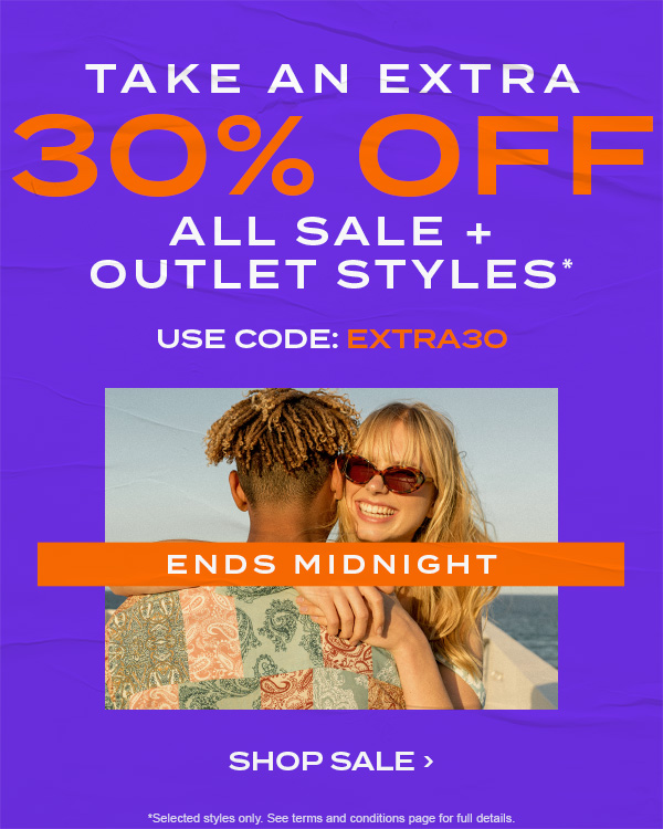 Take An Extra 30 Percent off all sale + Outlet styles. Use code: EXTRA30 Shop Sale