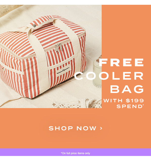 FREE Cooler bag with $199 Spend*. Shop Now.