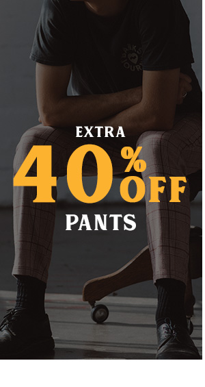 Extra 40 percent off Pants