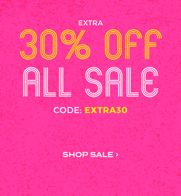 Extra 30 percent off all sale. Code: EXTRA30. Shop Sale