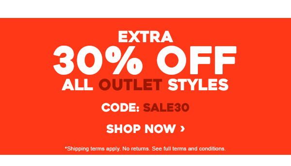 Extra 30 percent off all OUTLET styles. Code: SALE30. Shop Now. 