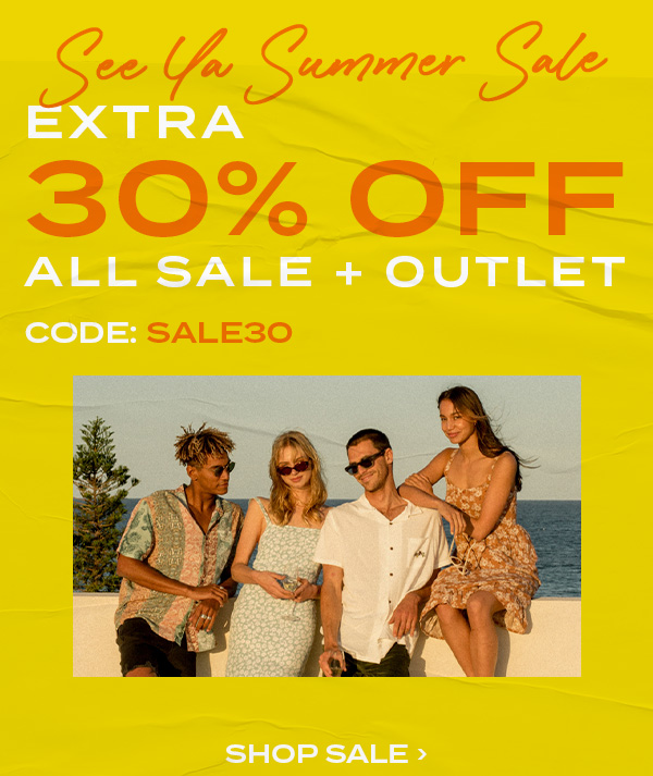 See ya Summer Sale. Extra 30 percent off all sale + outlet. Code: SALE30. Shop Sale