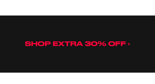 Shop Extra 30 percent off