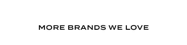 More Brands We Love
