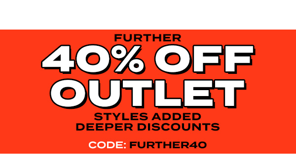 48 HRS Only. Further 40 percent off outlet. Styles added deeper discounts. Code: FURTHER40. Shop Now