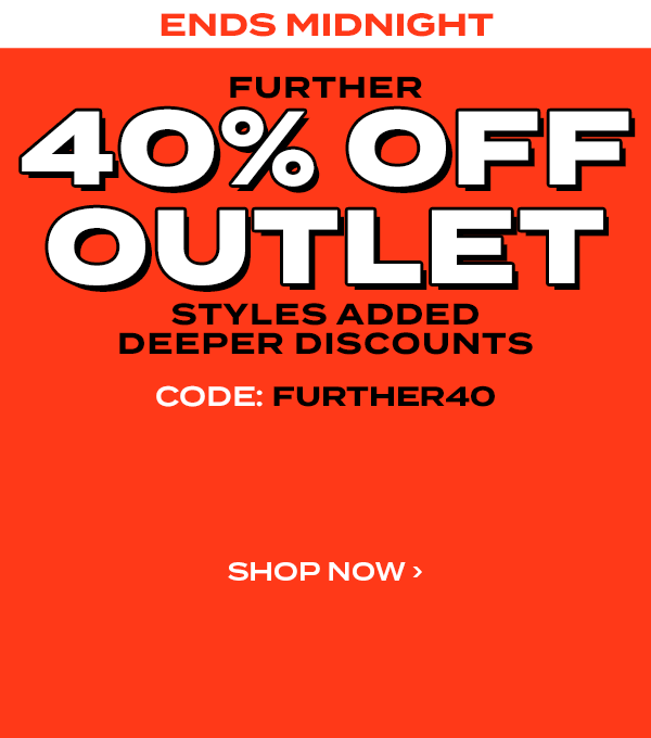 Ends Midnight! Further 40 percent off outlet. Styles added deeper discounts. Code: FURTHER40. Shop Now