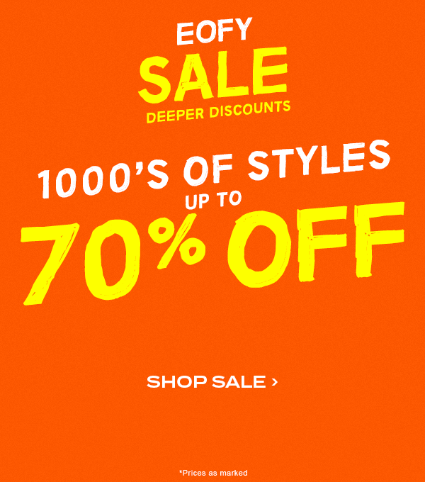EOFY Sale. 1000''s of styles up to 70 percent off. Shop Sale